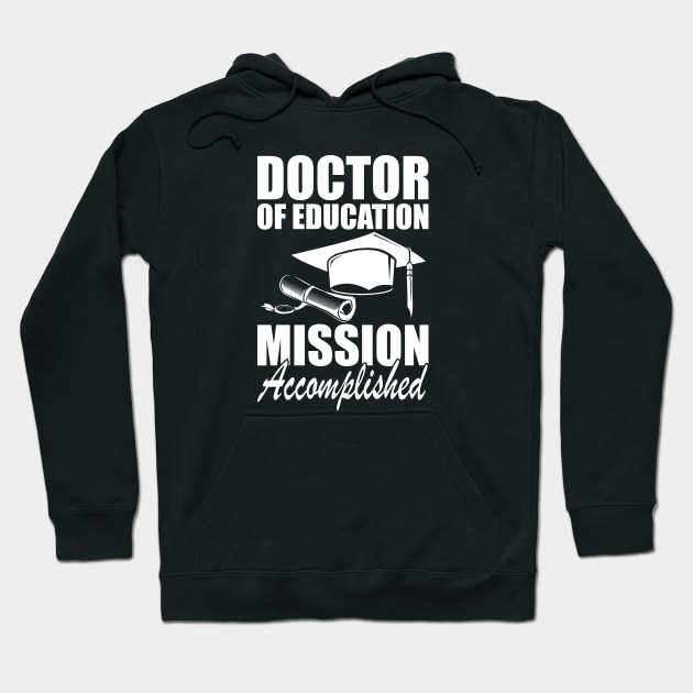 Doctor of education Mission accomplished w Hoodie by KC Happy Shop